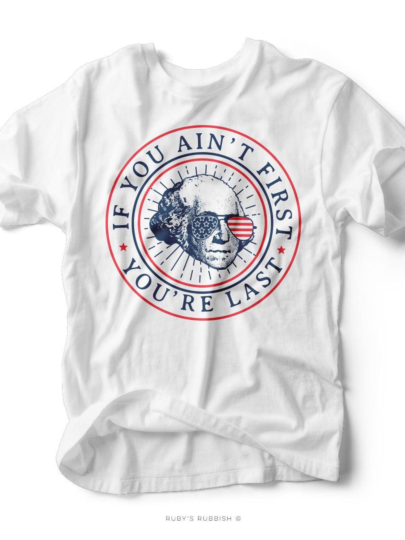 If You Ain t First You re Last | Seasonal T-Shirt | Ruby s Rubbish® S