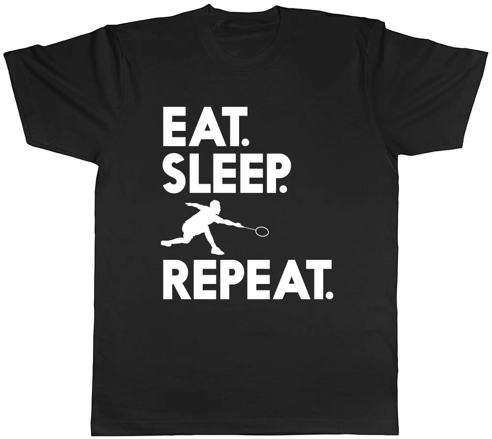 Eat Sleep Badminton Repeat Mens Ladies Womens Unisex T-Shirt S