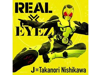J x Takanori Nishikawa REAL x EYEZ Kamen Rider Zero-One CD DVD AVCD-94688 NOWOŚĆ