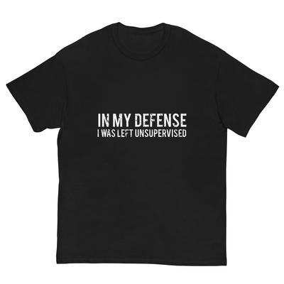 Zu meiner Verteidigung wurde ich unbeaufsichtigt gelassen Cooles Lustiges T-Shirt