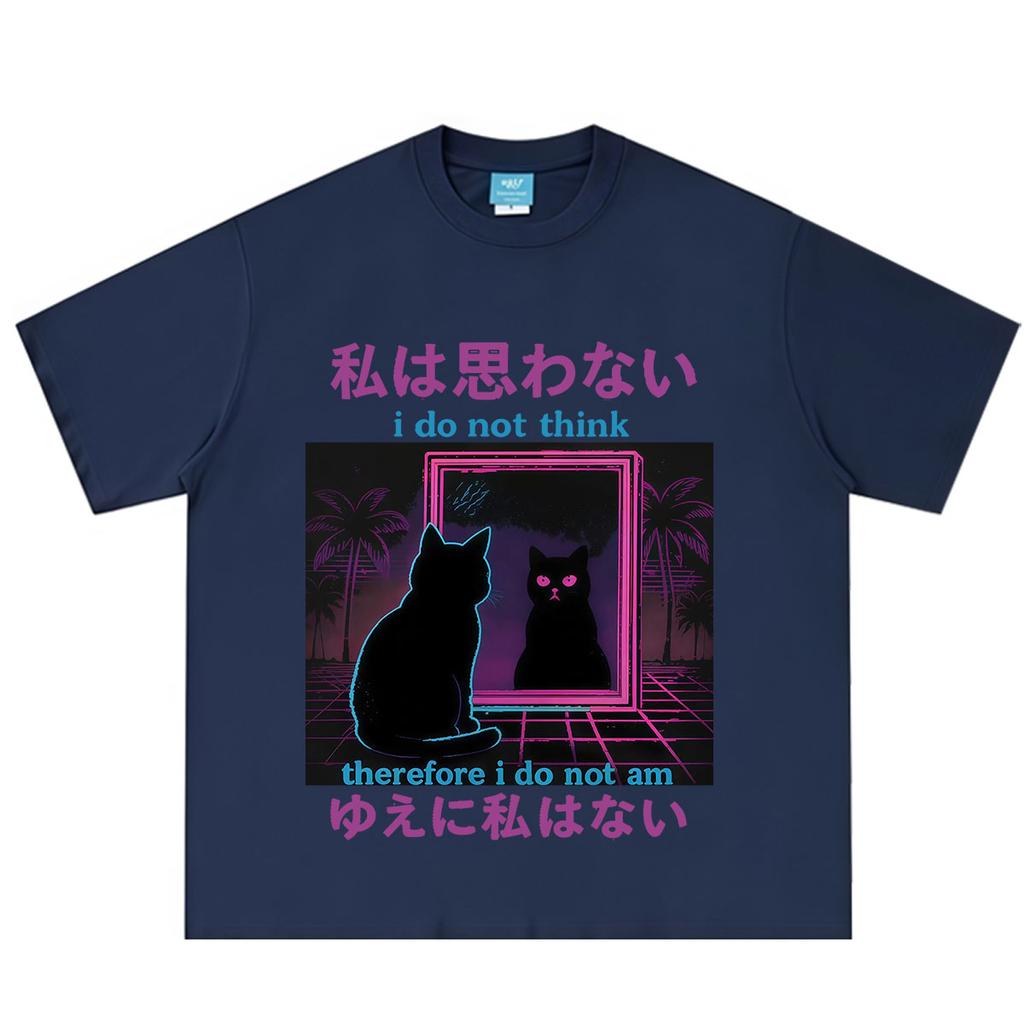 I Do Not Think Therefore I Do Not Am Tshirt Funny Fashion Japanese Cat Meme Short Sleeve Tshirt Unisex Unisex Casual Loose Tshirts