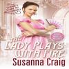 The Lady Plays with Fire by Susanna Craig Paperback Book 9781420154818