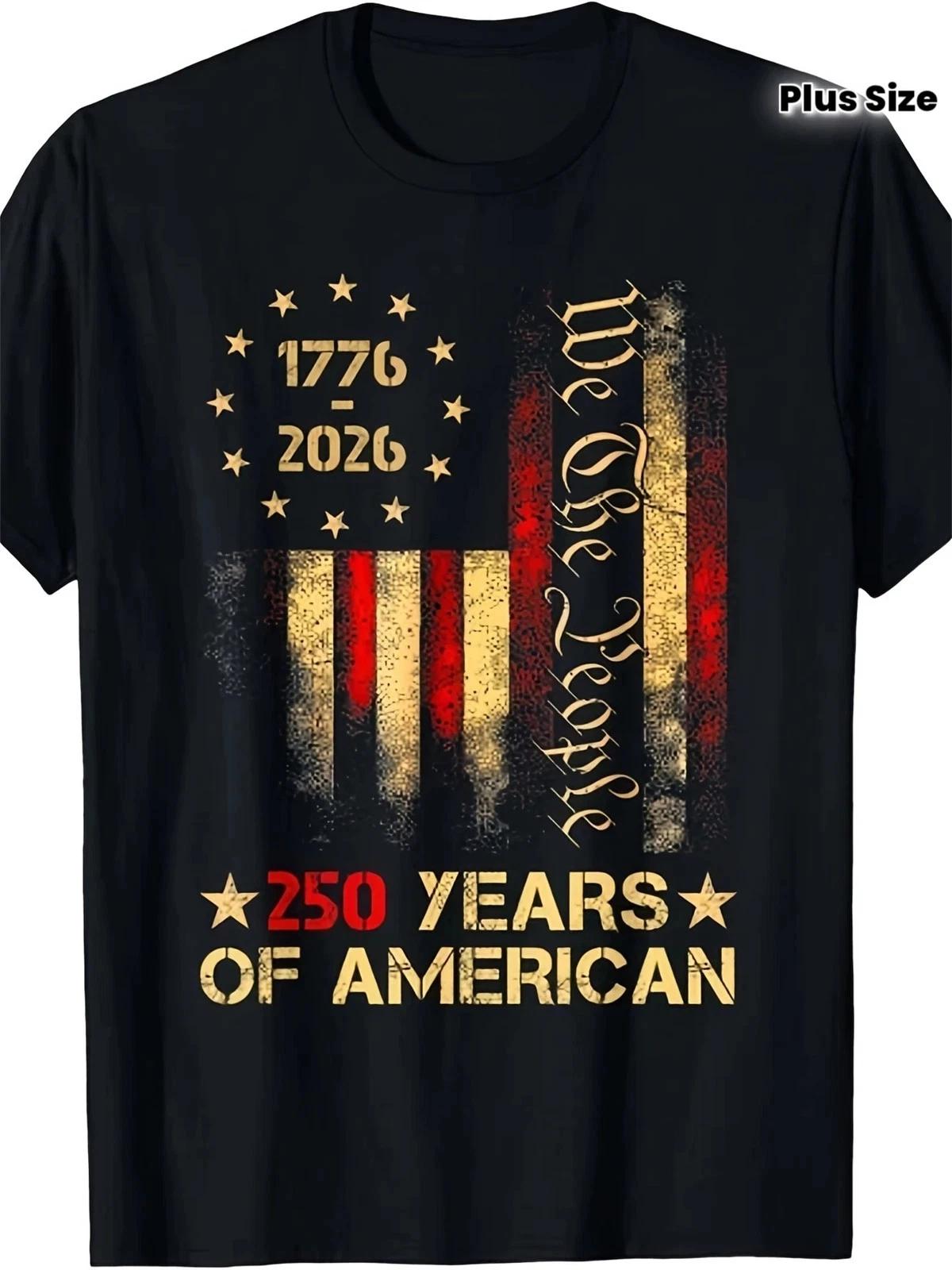 1776-2026 250 Years of American Flag Patriotic Graphic T-Shirt Unisex Tee 4XL