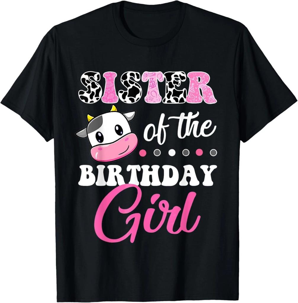 Sister Of The Birthday Girl Family Matching Shirt Farm Cow Gift Unisex T-Shirt