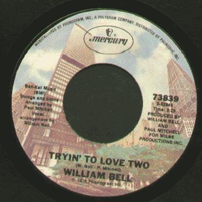 7inch Record WILLIAM BELL - Tryin' To Love Two 73839 Mercury 1976 Canada Soul/Funk Used