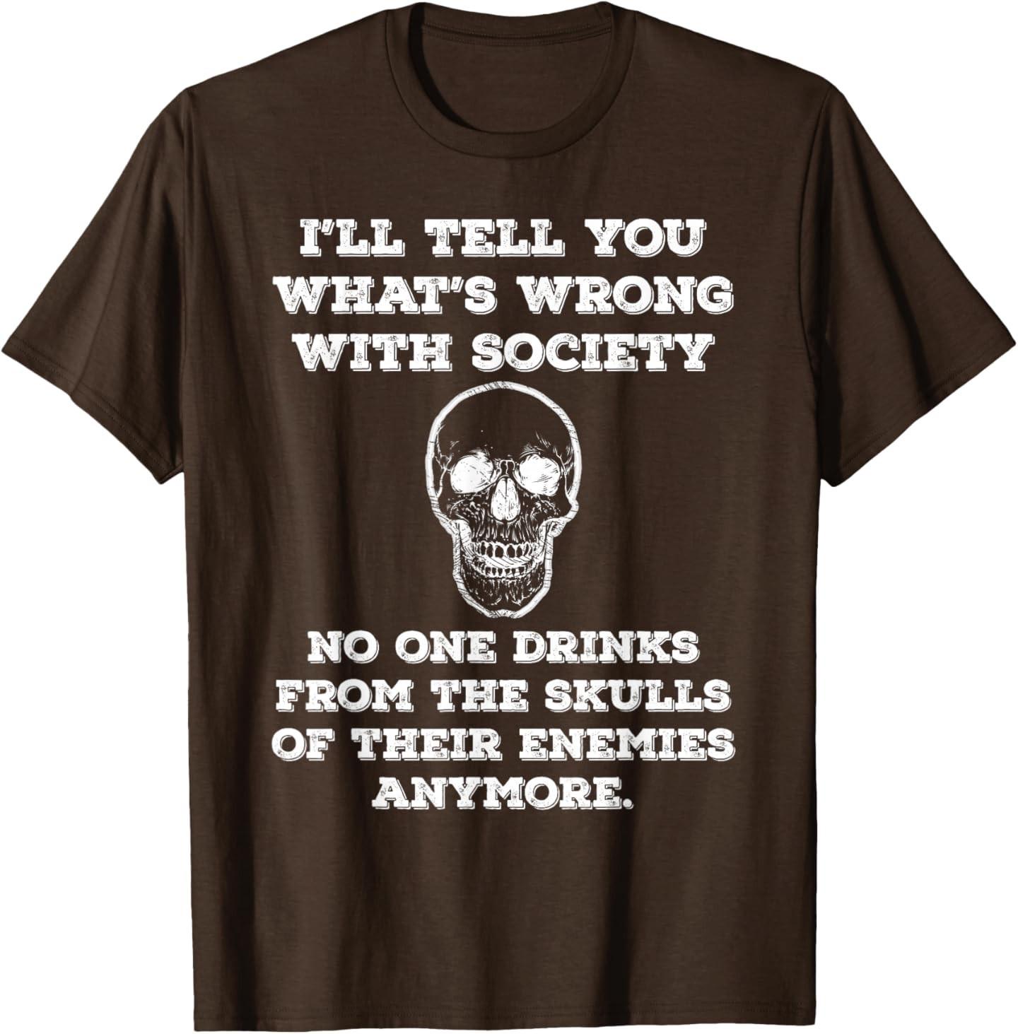 Funny Wrong Society Drink from The Skulls of Enemies Joke T-Shirt S разноцветный