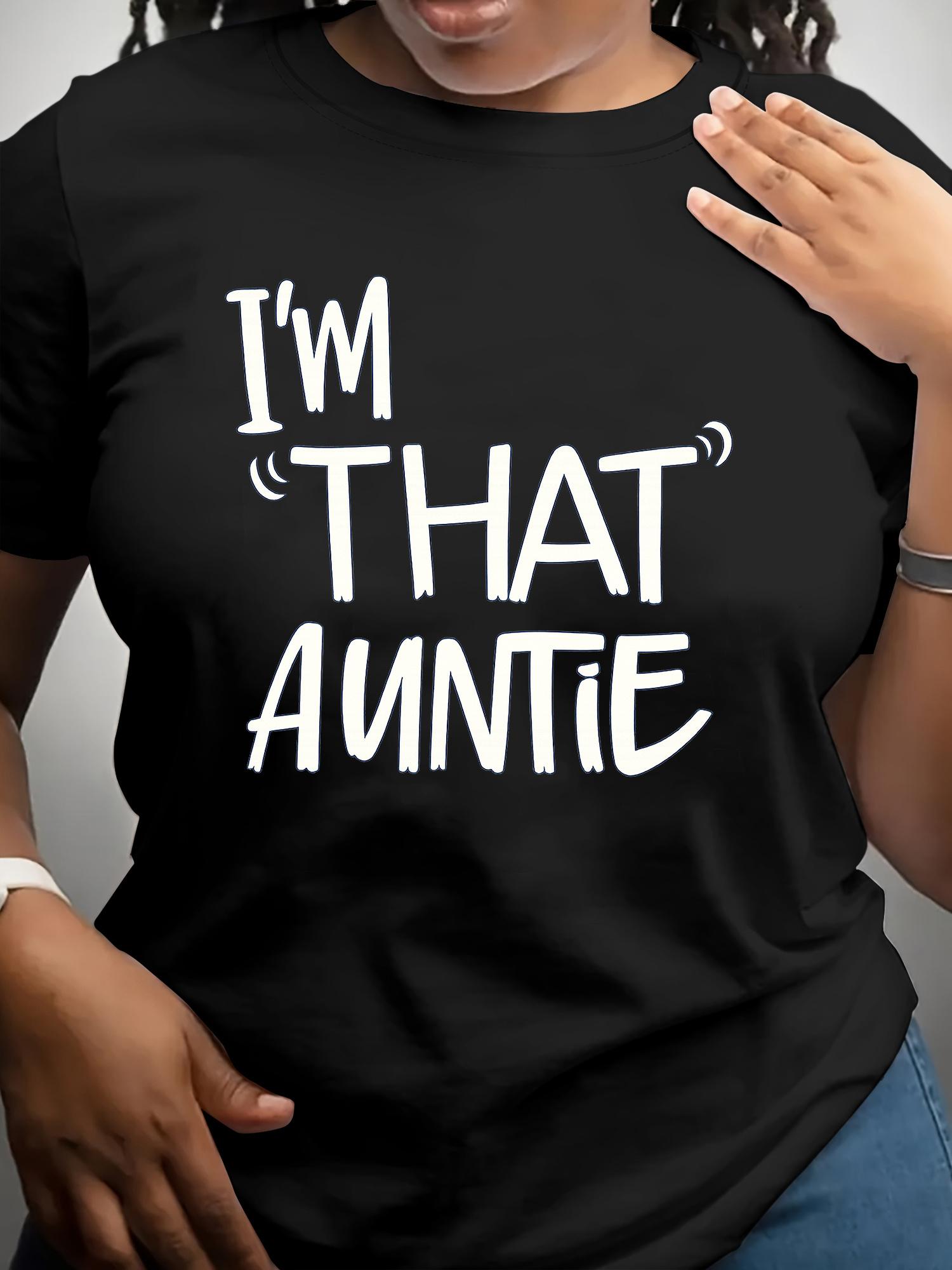 Fashionable Women s T-shirt, I m That Auntie Fun Versatile Auntie T-shirt Women s Summer Classic Soft Round Neck T-shirt S разноцветный