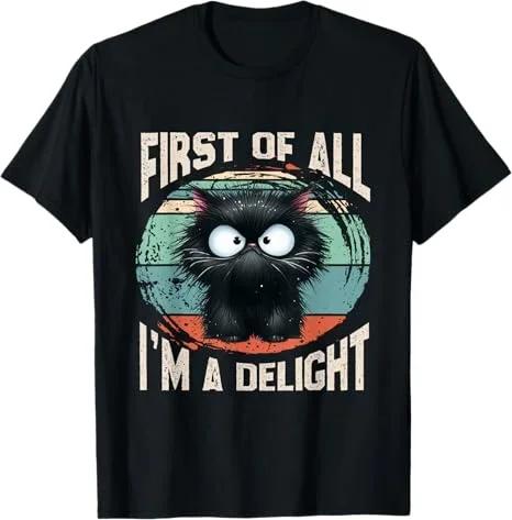 First Of All Im A Delight Funny Cat Graphic T-Shirt Classic Cotton Short Sleeve Tee S чёрный