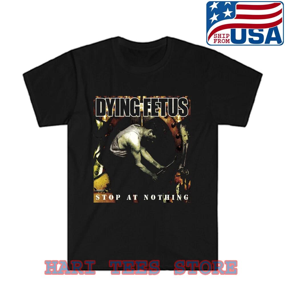 Dying Fetus Stop At Nothing Men s Black Size S to 5XL L