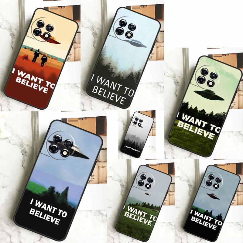 I Want To Believe Case For OnePlus 12 12R 11 9 10 Pro 10R 9R 8T 10T Nord CE 2 3 Lite 2T CE4 N10 N20 N30 Cover