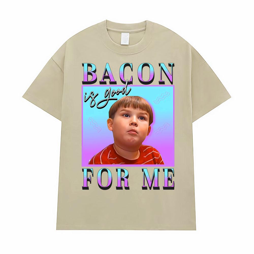 Bacon Is Good for Me Funny Meme T-shirt Men's Women Fashion Vintage Comfort Short Sleeve T Shirt Oversized Casual Loose T Shirts