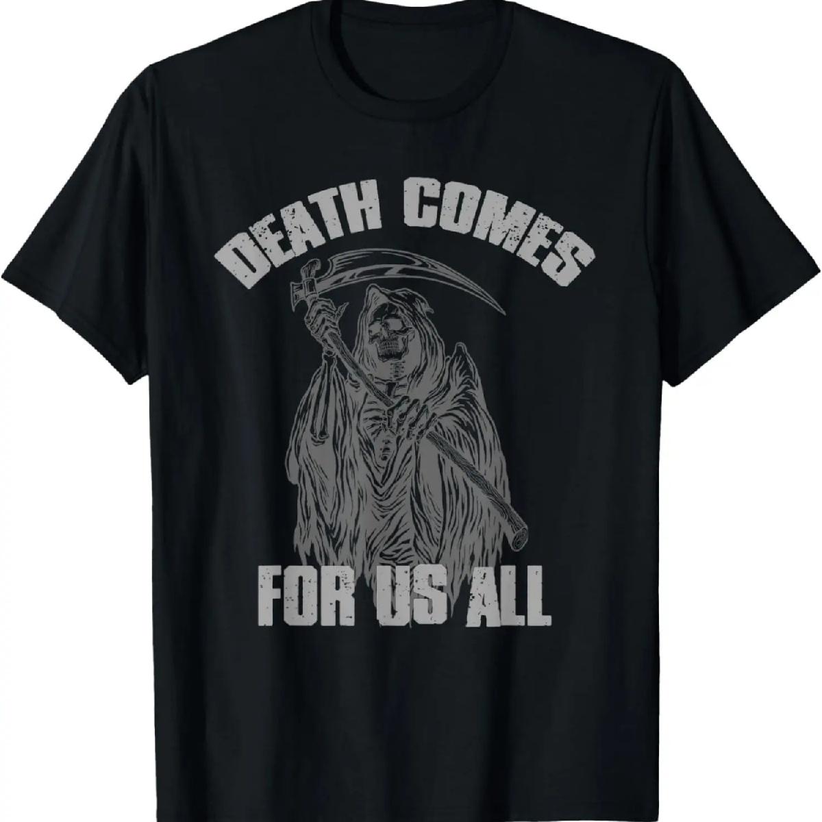 

_DEATH COMES FOR US ALL_ Funny Bold Sarcastic Dark T-Shirt XXXXXL різнокольоровий