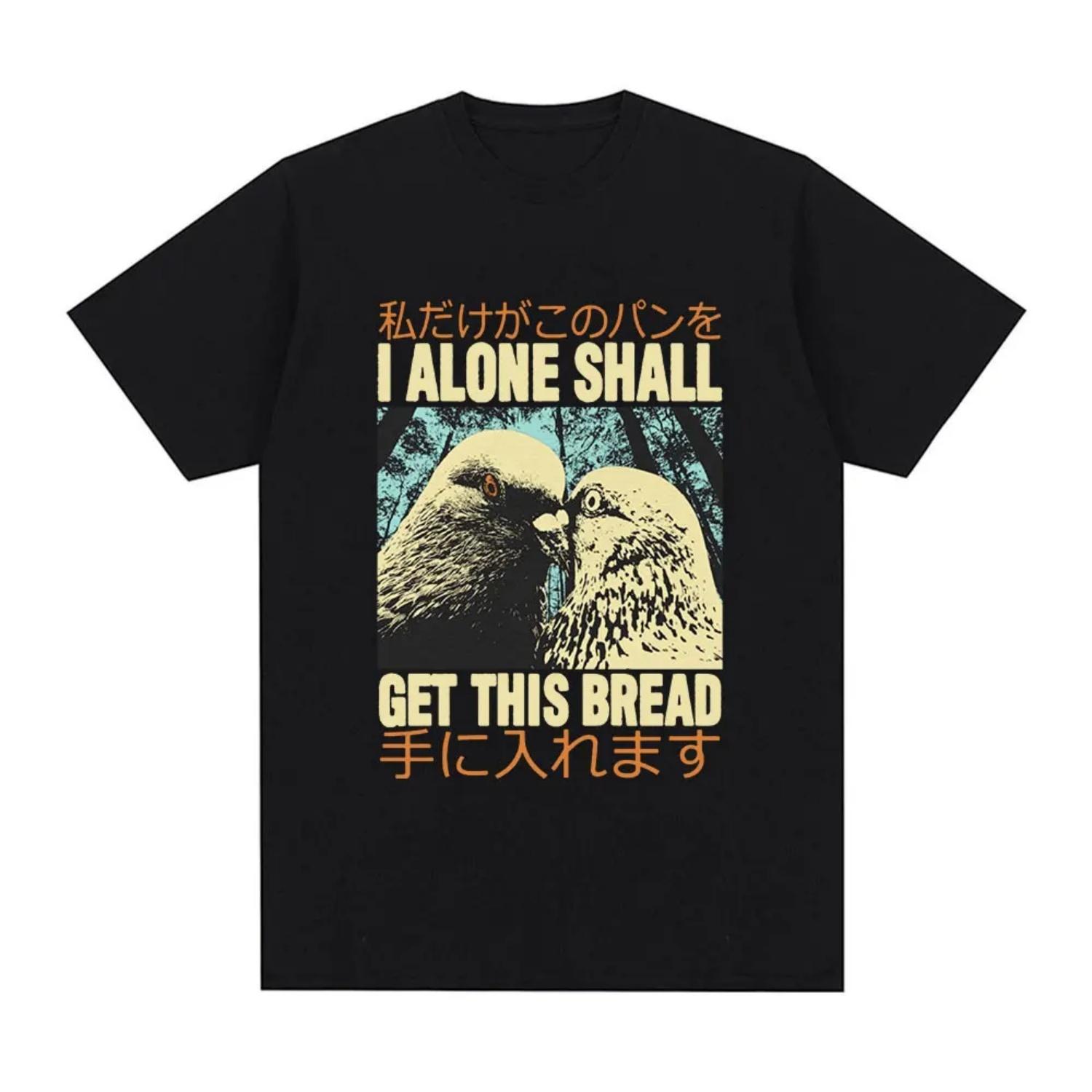 Japanese Vintage Funny I Alone Pigeon T Shirt Men Fashion Casual Short Sleeve T-shirt Unisex 100% Cotton Oversized T Shirts Tops S