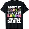 Daniel Personalized Name Funny Saying First Name Family T-Shirt