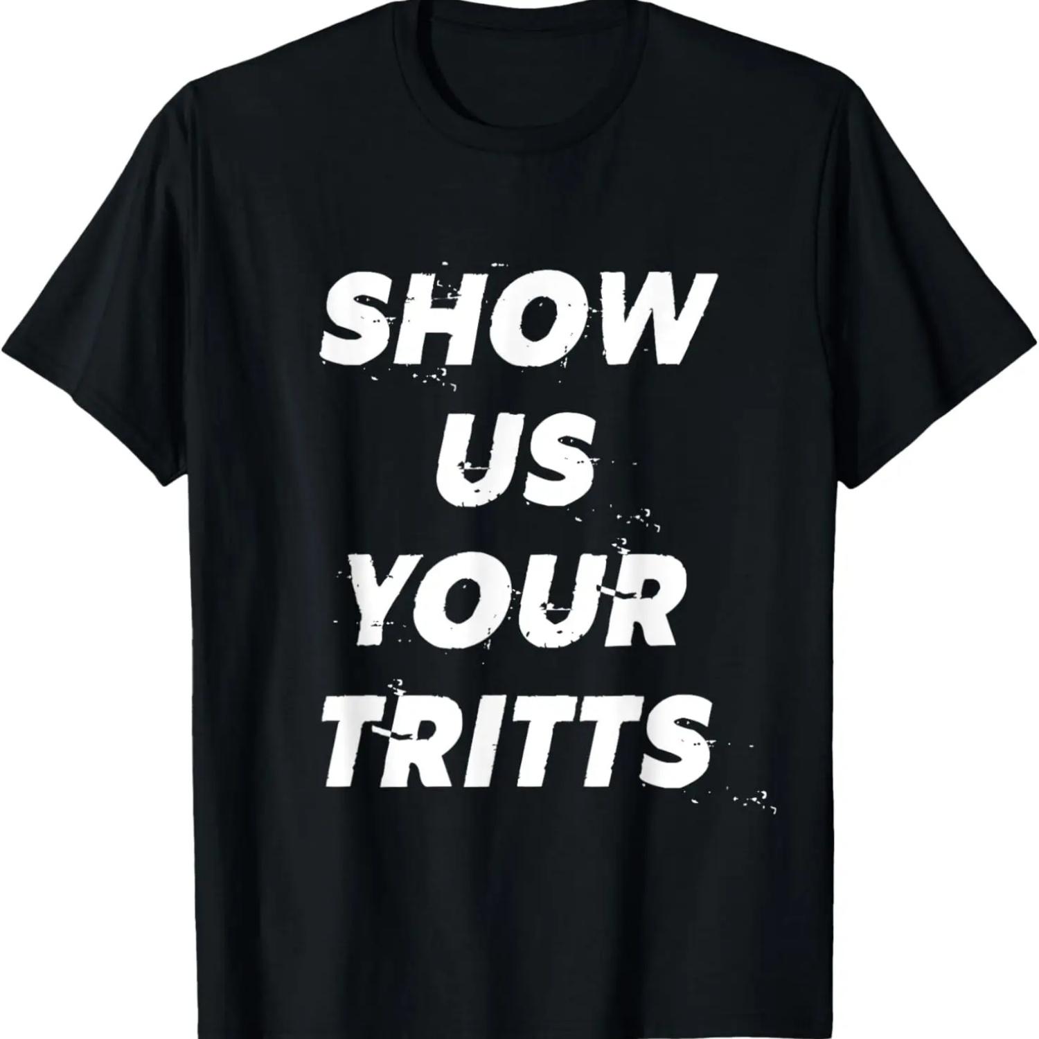 Show Us Your Tritts T-Shirt S