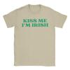 Kiss Me Im Irish  St Patricks Day Irish TShirt Beach Cotton TShirts For Unisex Fashion Casual Tshirt Short Sleeve Awesome Clothes