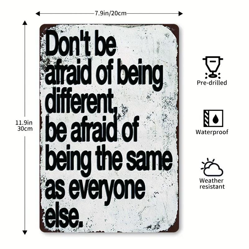 

Vintage Metal Wall Art Dont Fear Being Different Rustic Black Text on White Background Iron Sign for Garage Farmhouse Studi 20x30cm（7.8x11.8inch）