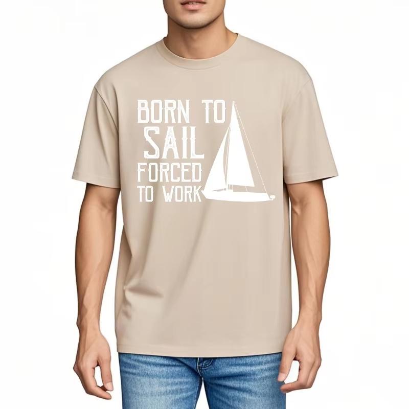 Fashion Tshirt Solid Color for Him O Neck Tshirt Brand Born To Sail Forced To Work Stylish for Men Minimalist Teeshirt