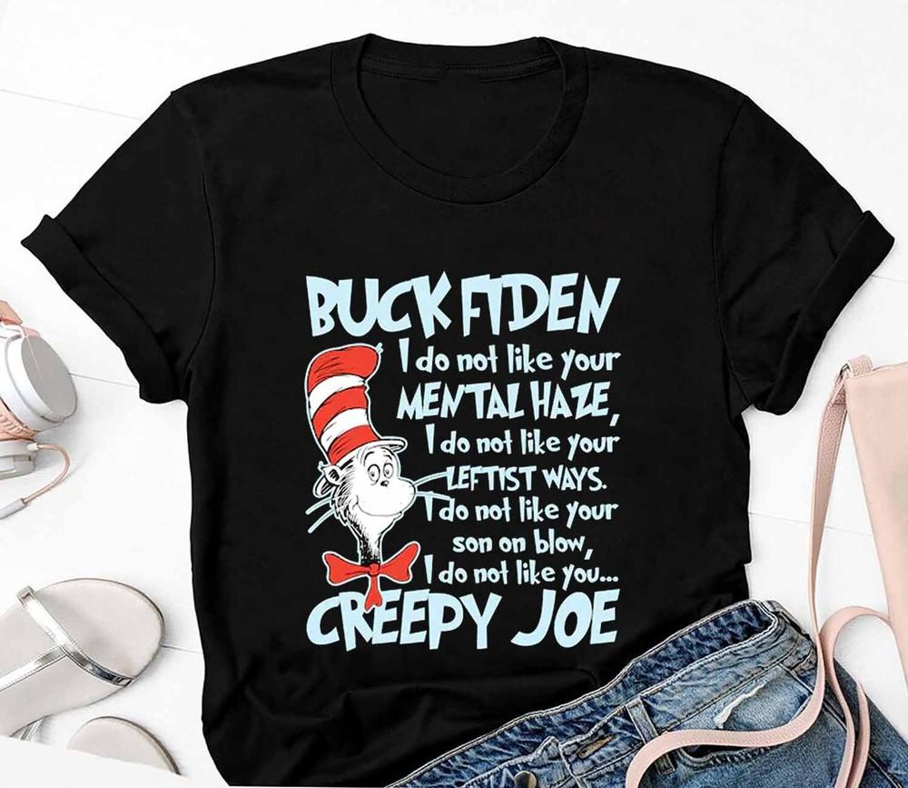 Dr Seuss Bck Fiden I Do Not Like Your Mental Haze T Shirt Tops Tee, Funny T Shirt Tops Tee