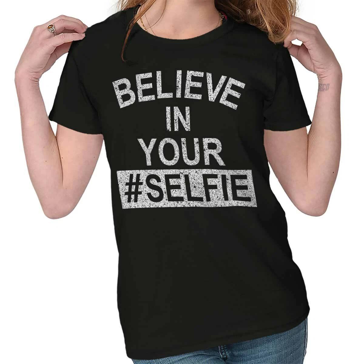 Inspirational Believe In Your Hashtag Selfie Graphic T Shirts for Women T-Shirts L