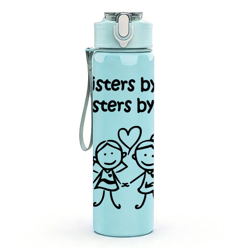 1PC Sister Heart Line Art Quote 750ml Color Plastic Sports Water Bottle Leakproof Flip Straw Lid Suitable for Sports Office Home Use