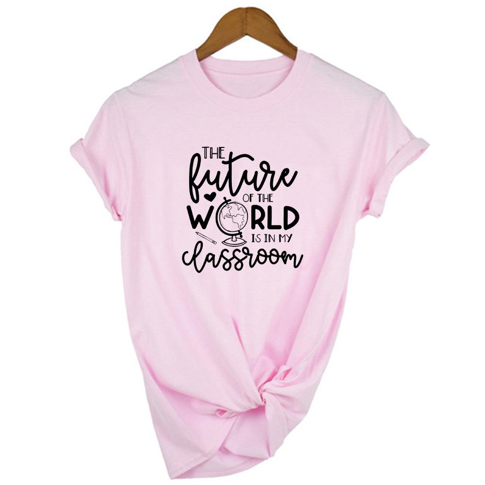 The Future Of The World Is In My Classroom Graphic Women T Shirt Kindergarten Teacher Tees 3XL