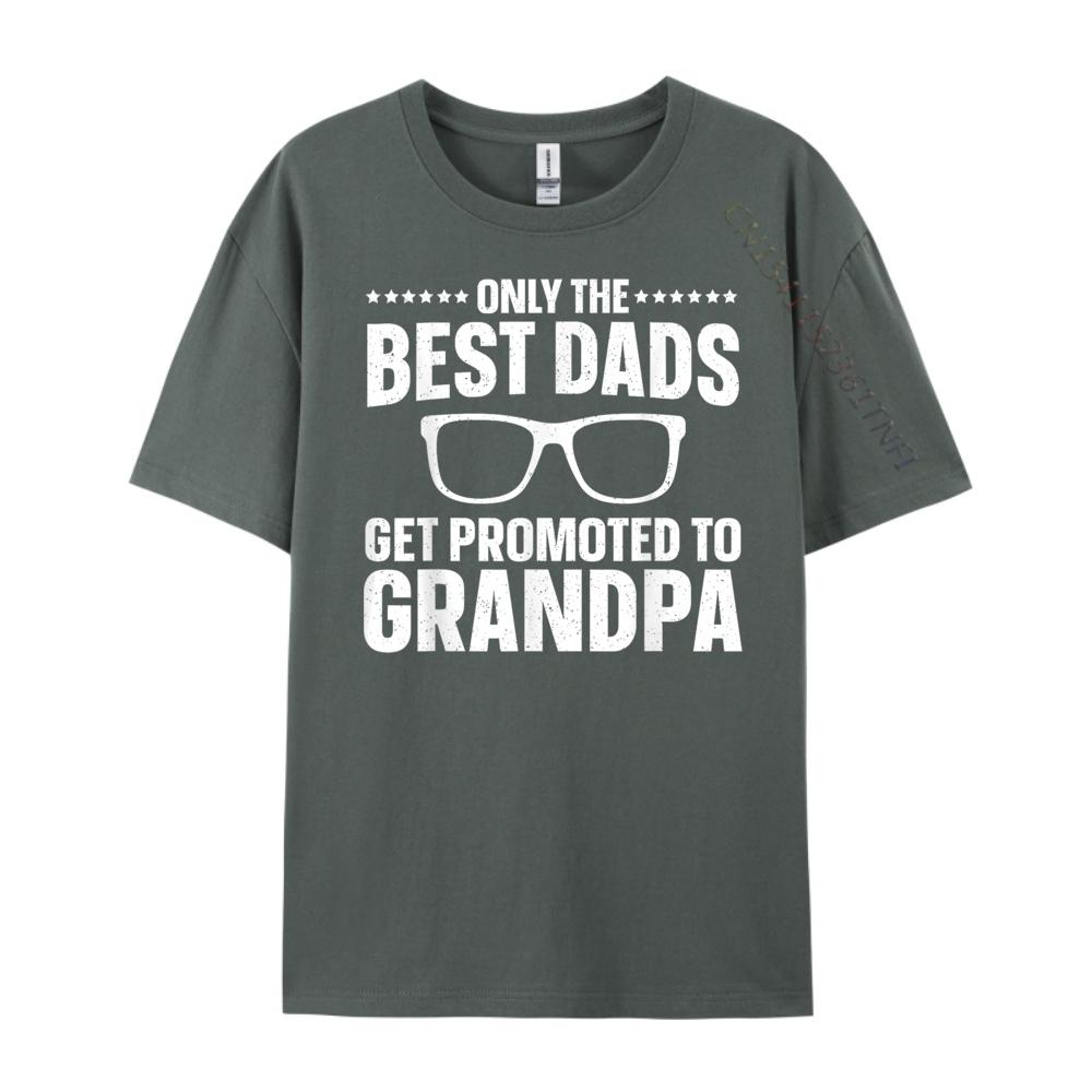 Only The Best Dads Get Promoted To Grandpa For Men Grandpa Free Shippping Items Lowest Prices Mens Shirt Large Size Design