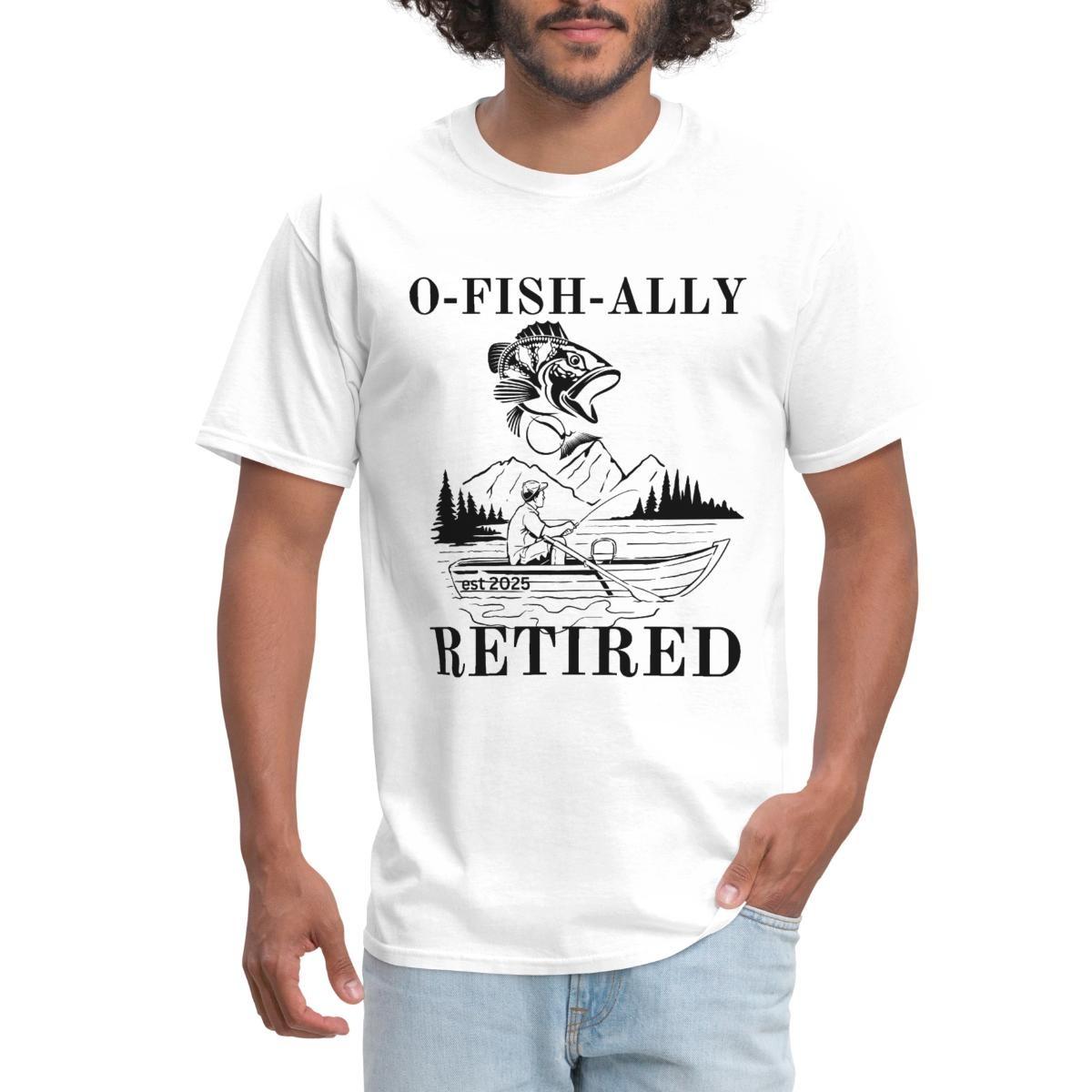 Officially Retired 2025 O-Fish-Ally Retirement Gift Fisher Men s T-Shirt S