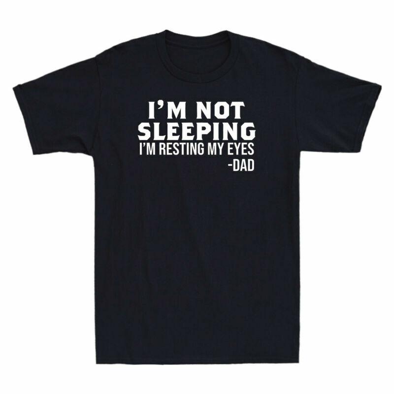 Sleeping Unisexs Cotton Not Tee Day Just TShirt Fathers Gift Im Dad Im Resting S