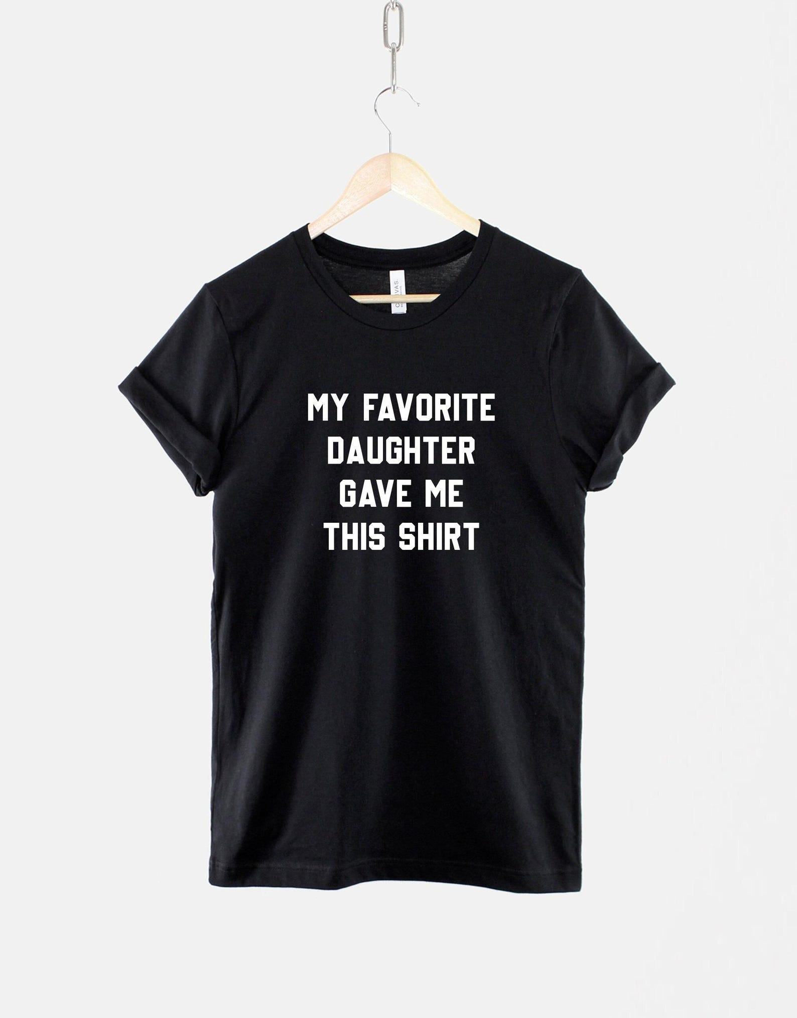 Dad T-Shirt: My Favorite Daughter Quote, Soft Cotton (Unisex) 2XL