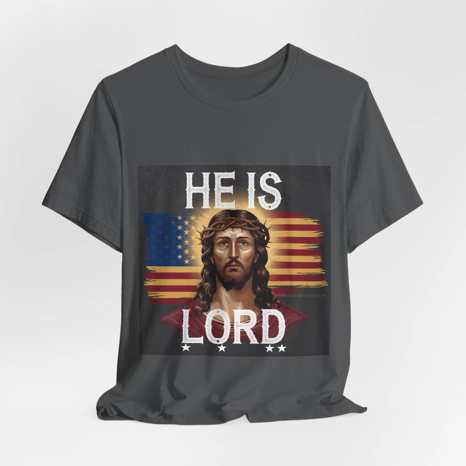 He Is Lord Jesus Unisex T-Shirt Patriotic Christian America XL