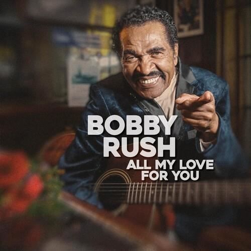 Bobby Rush - All My Love For You [COMPACT DISCS]