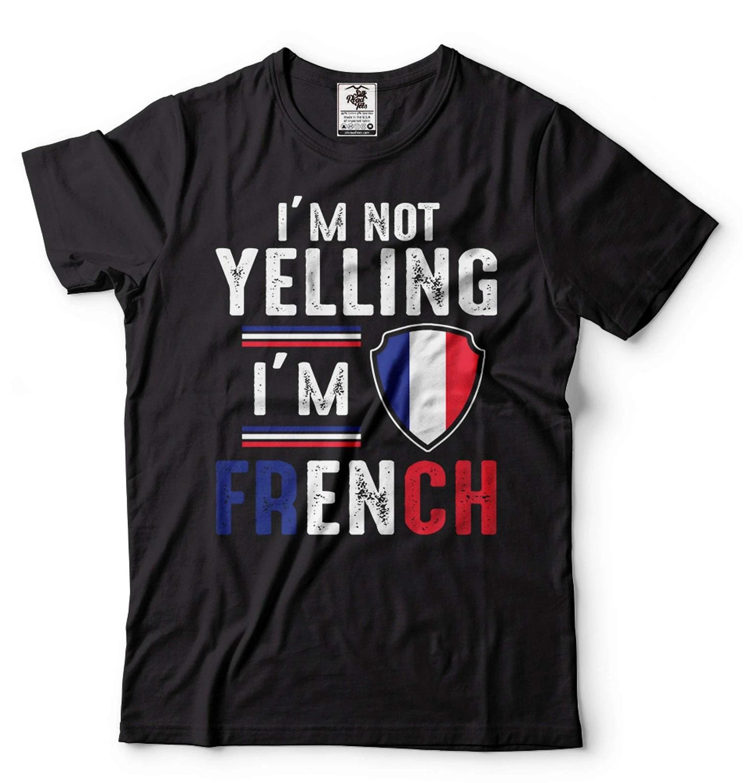 I m Not Yelling I m French Shirt France Flag Tee Funny French Person Shirt 2XL