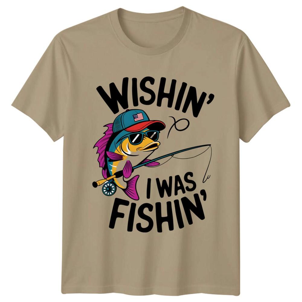 Wishin I Was Fishin Fishing Hobbies Unisexs TShirt FisherUnisex Tee S