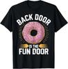 The Back Door Is The Fun Door Dirty Adult Humor Glazed Donut T-Shirt Unisex T-Shirt