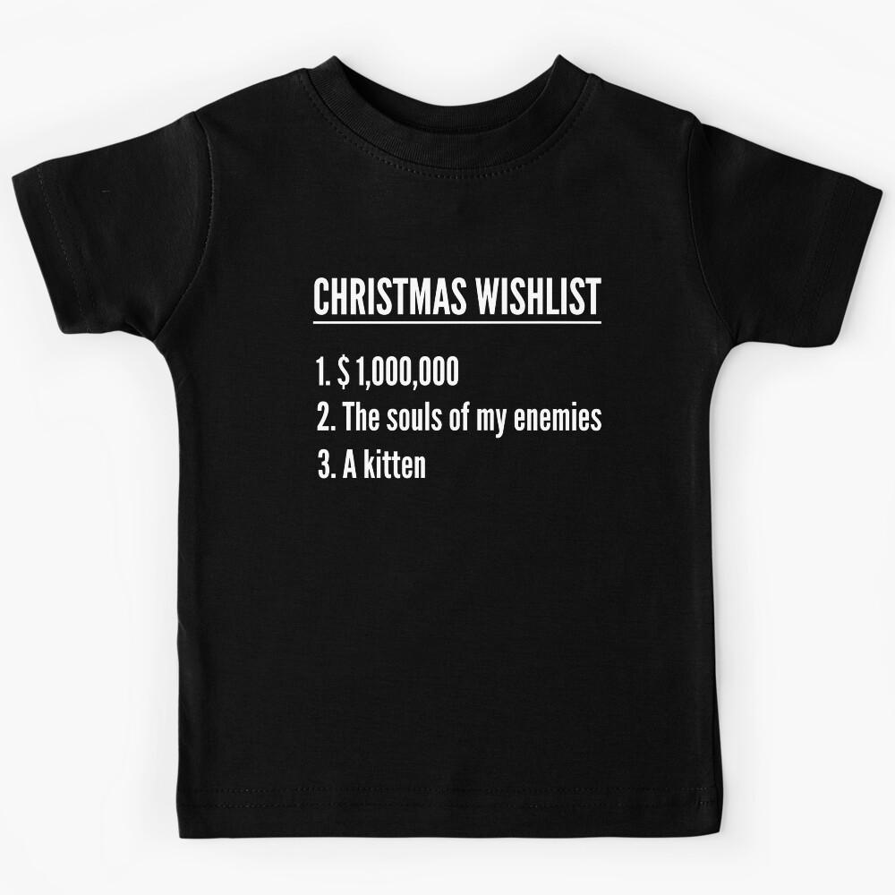 Naughty Christmas Wishlist Funny Inappropriate Dark Gift Kids T-Shirt 130
