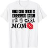 I_m Not Like A Regular Mom Vintage Mothers Day Gift Unisex T-Shirt
