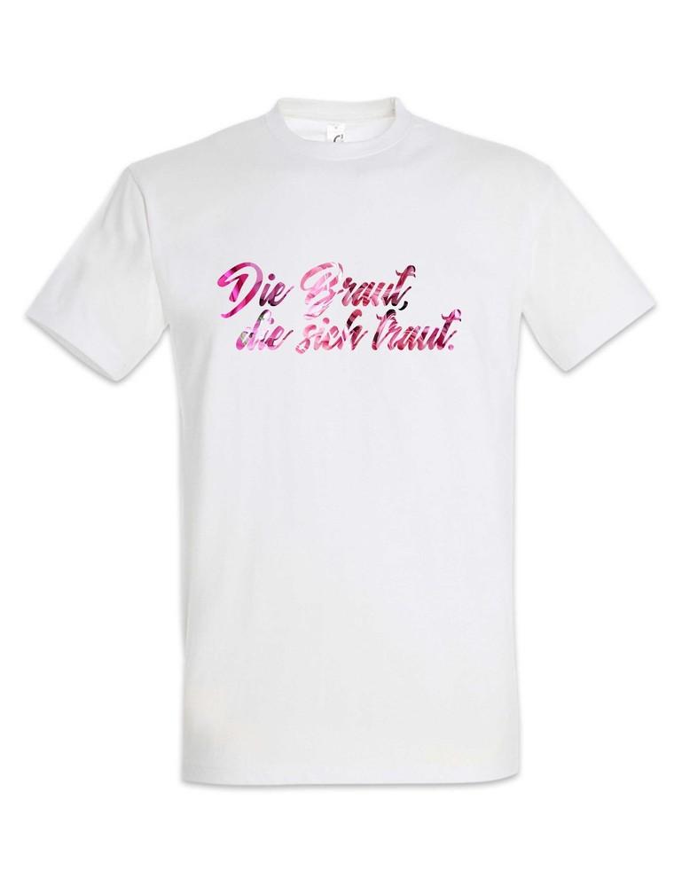 

Die Braut Die Sich Traut T-Shirt Marriage Bachelor Bachelorette Party Fun XL