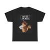 Ive Got The Nuts Graphic T Shirt Funny Squirrel Unisex Heavy Cotton Tee Unisex T-Shirt