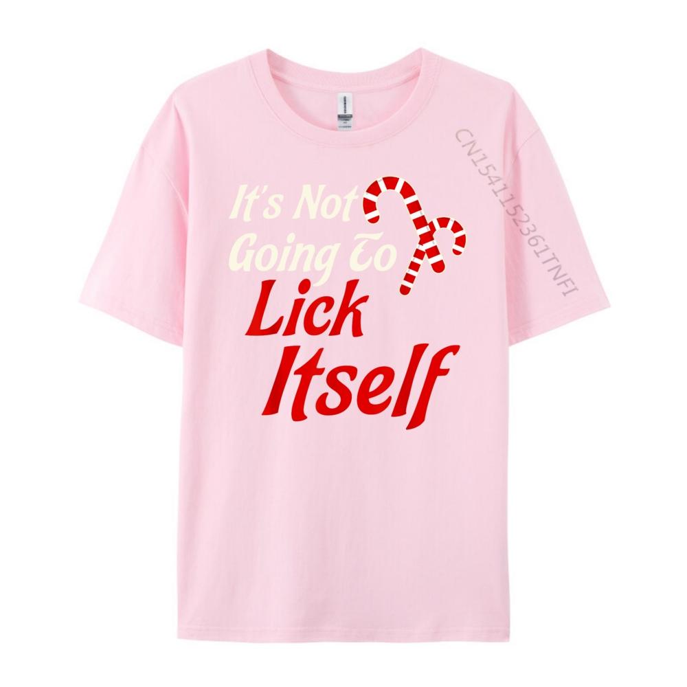 Its Not Going to Lick Itself Adult Short Sleeve Funny Christmas Oversized T Shirt Men TShirt Printed On
