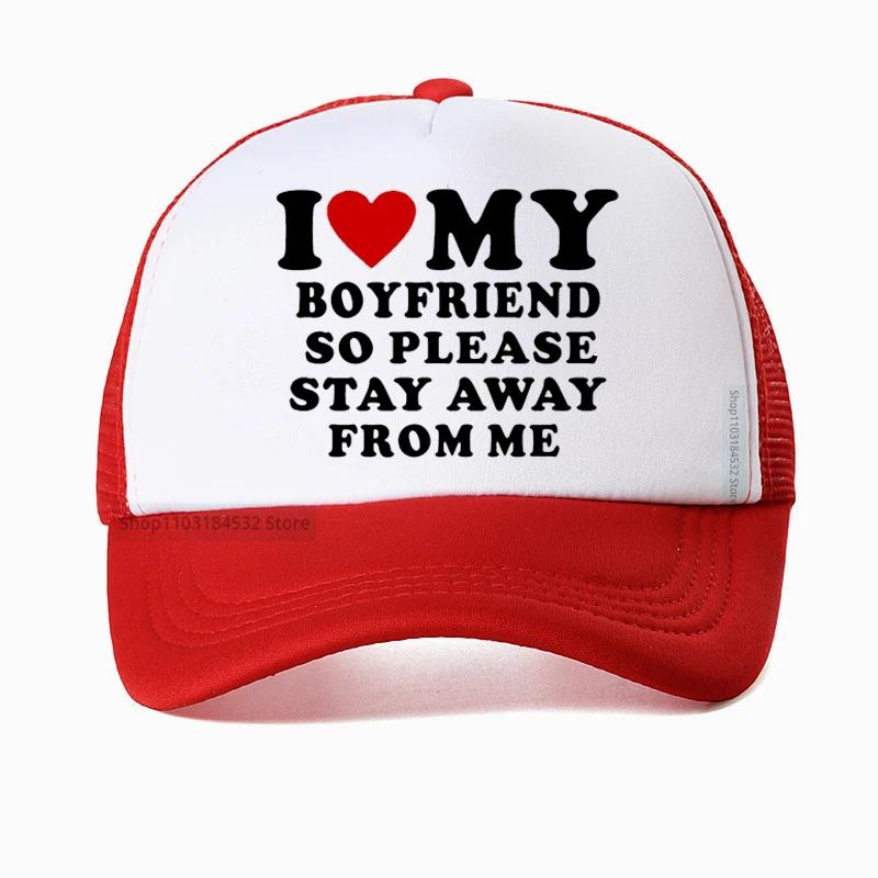 I Love My Boyfriend So Please Stay Away From Me funny Baseball Cap Boyfriend Gift Golf hats Adjustable Snapback hat Casquette