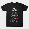 Unisex Fashion TShirt jesteś królową mojego serca Tshirt T-shirt z nadrukiem Plus rozmiar XS-6XL T-Shirt 100% bawełniane topy O Neck Koszulki z krótkim rękawem
