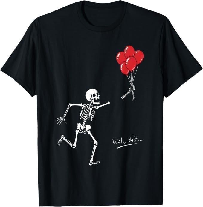 Halloween Well Sh*t Skeleton Lost Balloon Funny Men Women T-Shirt