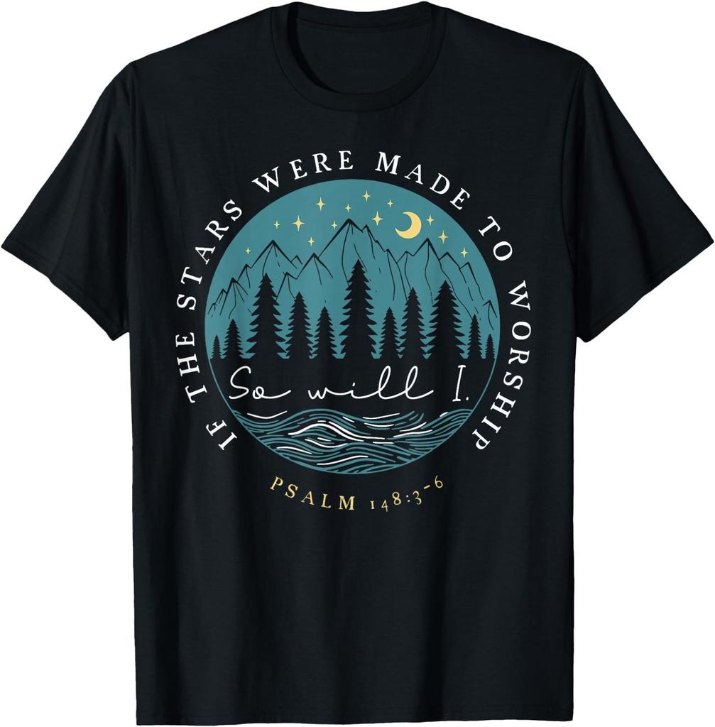 If The Stars Were Made To Worship Psalm 148 3 6 T-Shirt