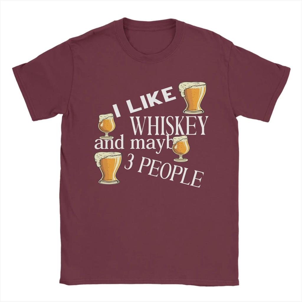 I Like Whiskey And Maybe 3 People Tshirt Unisexs Streetwear Tshirts Summer Crewneck Fashion Tee Shirt Loose Big Size Tops