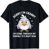SHANGCHEN Sorry I'm Cranky I'm Going Through My Terrible 70’s Right T-Shirt
