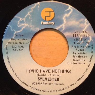 7inch Record SYLVESTER - I (Who Have Nothing) 1160855 Fantasy 1979 Canada Soul/Funk Used