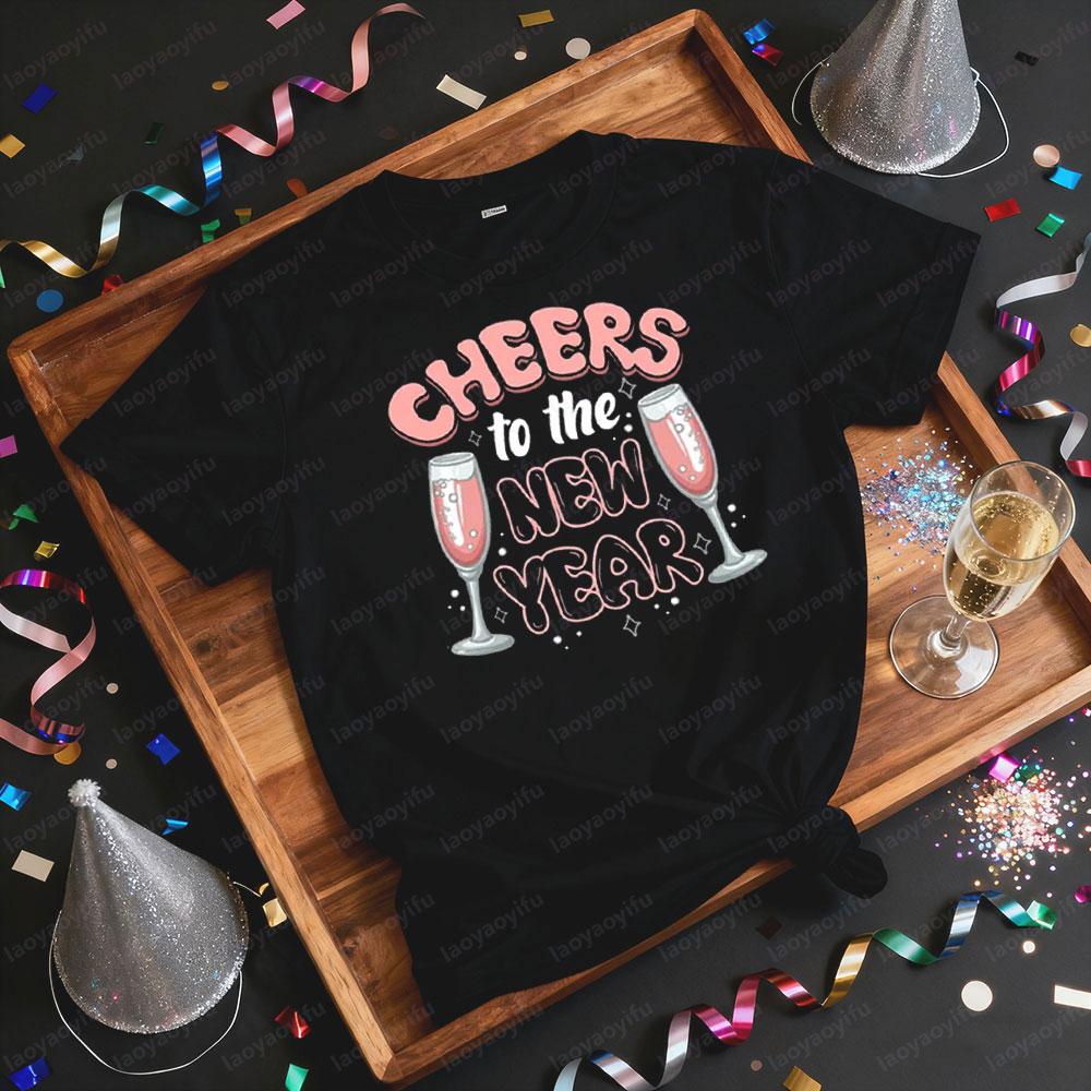 Cheers To The New Shirt Happy New Year Party Shirts Family Matching Holiday Tshirt Women Fashion Casual Streetwear Cotton Tops S