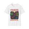 Chaos Is Beautiful Unisex T-Shirt, Positive Vibe Tee, Gift for Friends, Birthday Apparel, Casual Wear, Self-Love Shirt