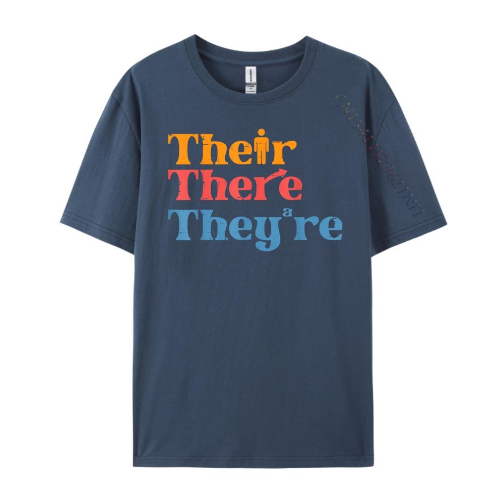 

English Teacher Their There Theyre Funny Grammar Street Wear T Shirt ClassicMen Short Sleeve Tee Creative 4XL